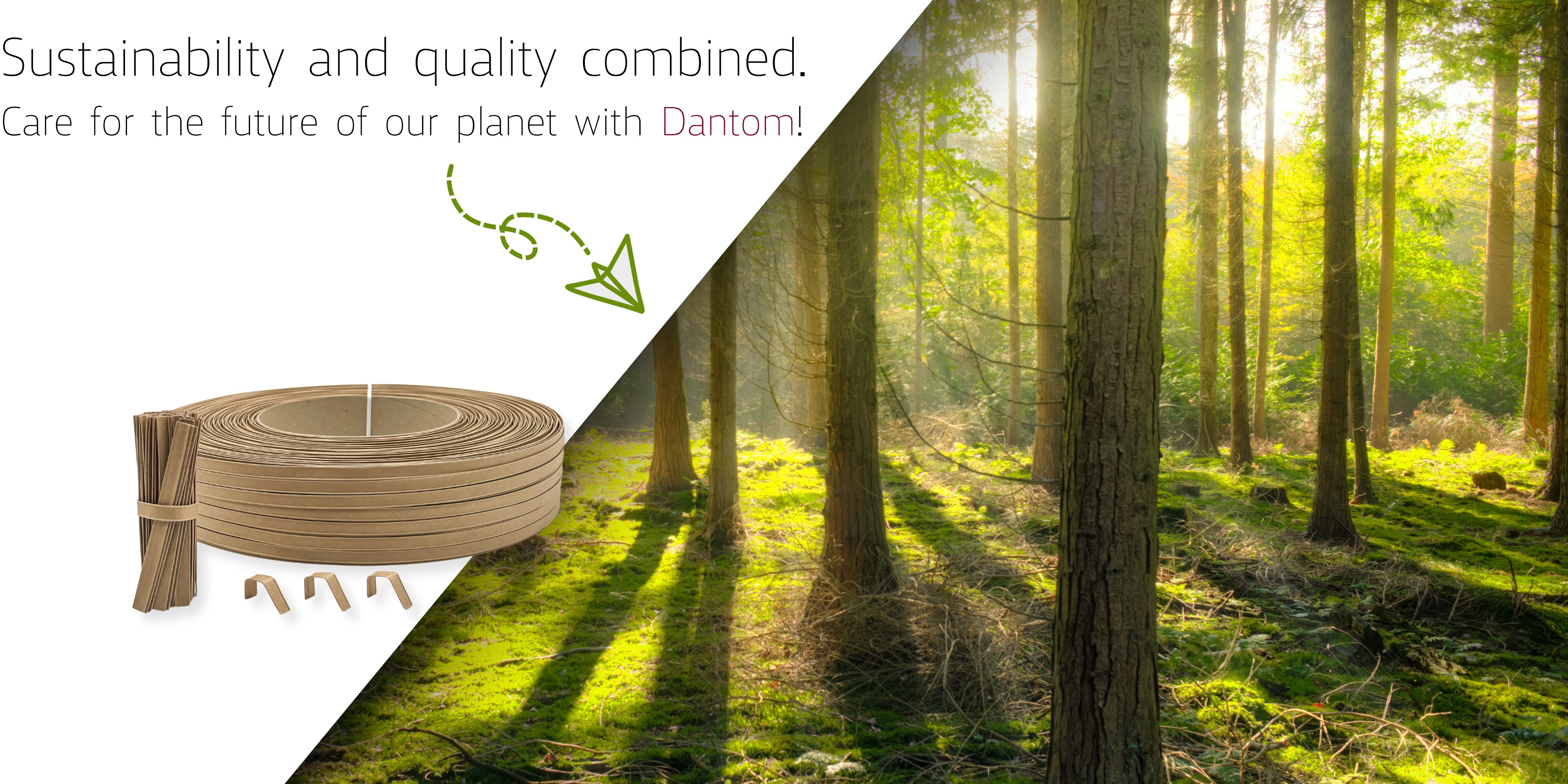 Paper clipband with forest in the background and a slogan: "Sustainability and quality combined. Care for the future of our planet with Dantom!"